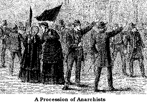 [A 

Procession of Anarchists]